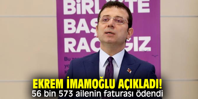 Ekrem İmamoğlu açıkladı! 56 bin 573 ailenin faturası ödendi