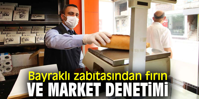 Bayraklı'da zabıtalardan denetim!