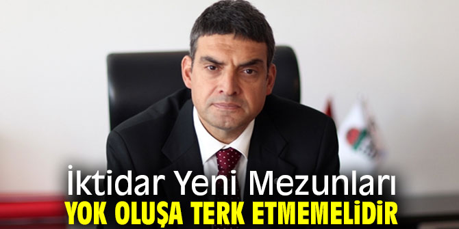 Oran, "İktidar Yeni Mezunları Yok Oluşa Terk Etmemelidir"