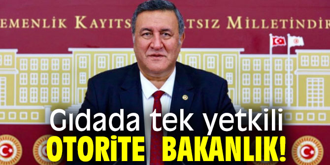 Bakanlık, gıdada tek yetkili otorite!