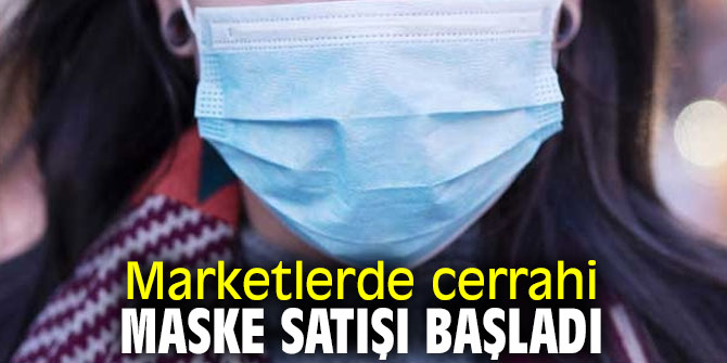 Marketlerde cerrahi maske satışı başladı! Üst limit 1 TL...
