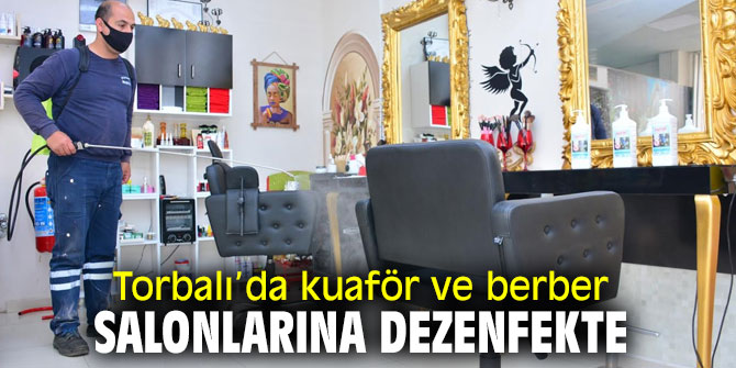 Torbalı Belediyesi,  kuaför ve berber salonlarını dezenfekte etti