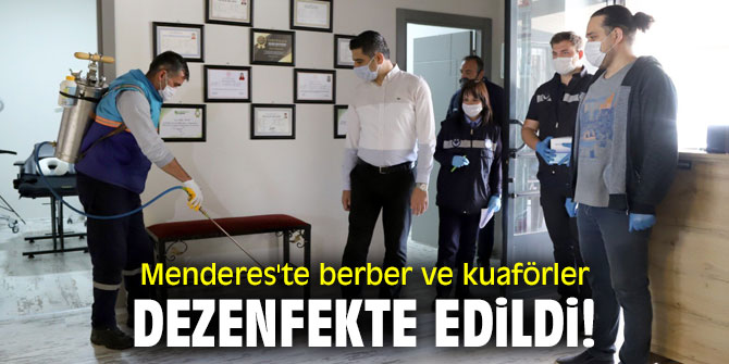Menderes'te berber ve kuaförler dezenfekte edildi!