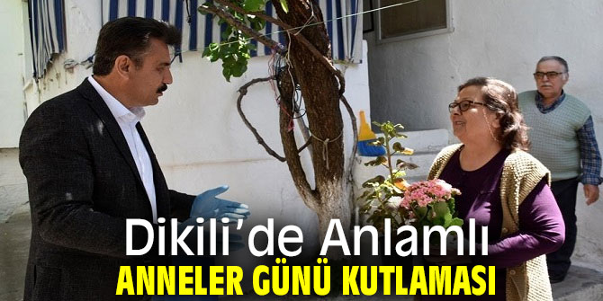 Dikili’de Anlamlı Anneler Günü Kutlaması