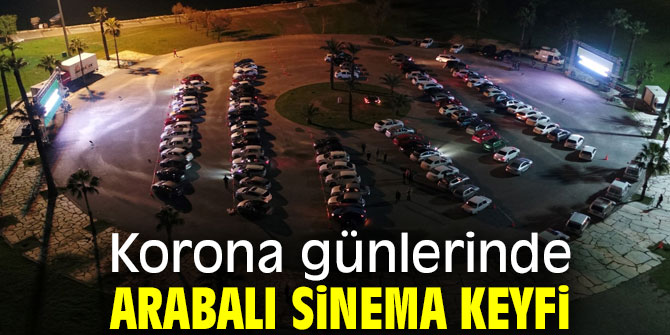 Korona günlerinde arabalı sinema keyfi
