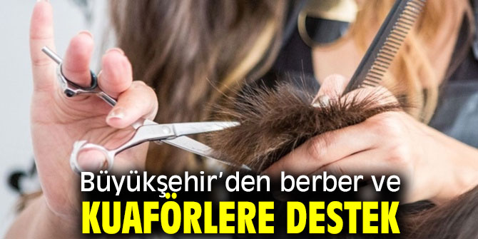 Büyükşehir’den onlara destek