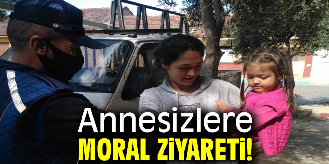 Annesizlere moral ziyareti!