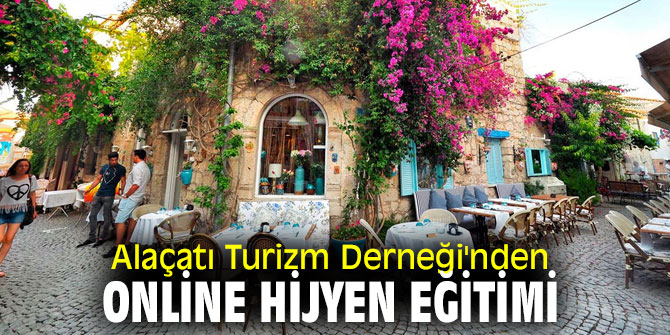 Alaçatı Turizm Derneği, hijyen eğitimi verecek!
