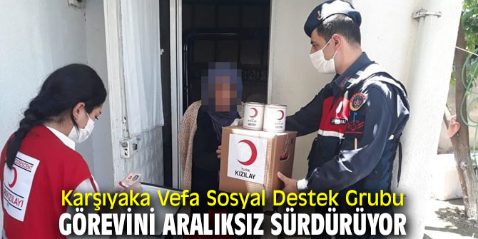 Karşıyaka Vefa Sosyal Destek Grubu görevini aralıksız devam ediyor