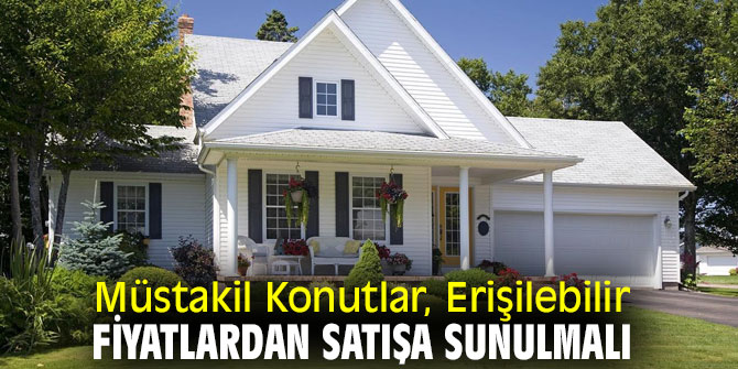 Gayrimenkul PR İzmir raporladı! Müstakil Konutlar, Erişilebilir Fiyatlardan Satışa Sunulmalı