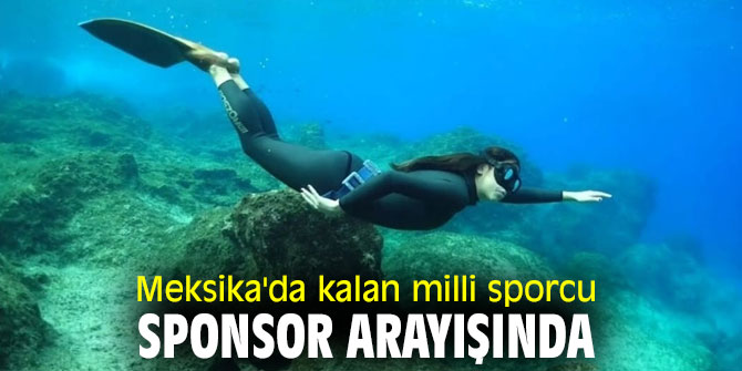 Meksika'da kalan  Fatma Uruk sponsor arayışında