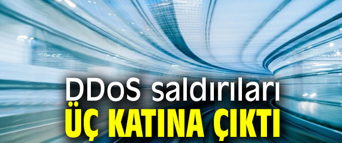 DDoS saldırıları üç katına çıktı