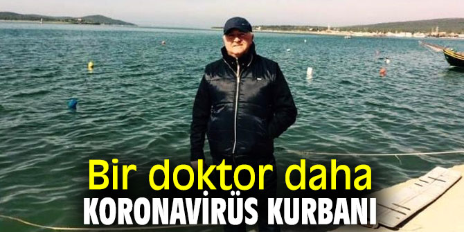 Bir doktor daha koronavirüs kurbanı oldu!