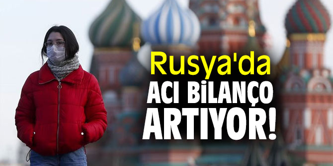 Rusya'da acı bilanço artıyor!
