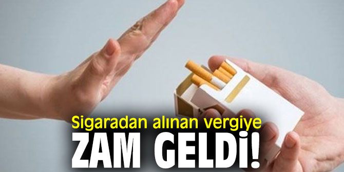 Sigaradan alınan vergiye zam geldi!