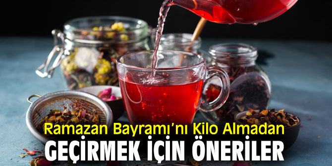 İşte Ramazan Bayramı’nı Kilo Almadan Geçirmenin yolları