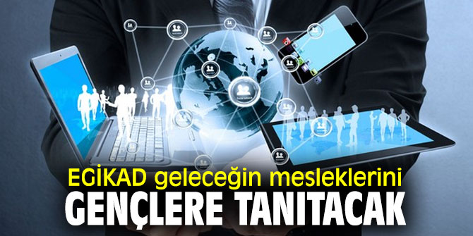 Ege İş Kadınları Derneği geleceğin mesleklerini gençlere tanıtacak