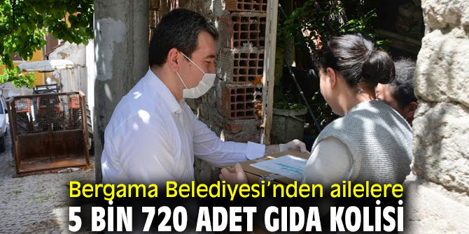 Bergama Belediyesi’nden ailelere 5 bin 720 adet gıda kolisi