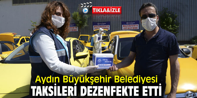 Aydın'da taksiler dezenfekte edildi!