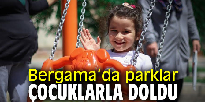 Bergama’da parklar çocuklarla doldu