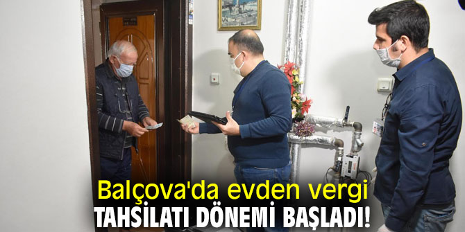 Balçova'da evden vergi tahsilatı dönemi başladı!