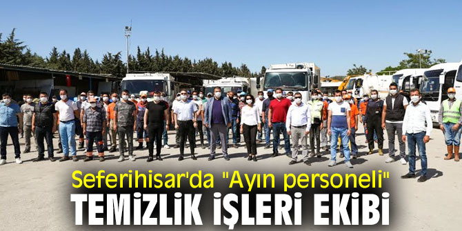 Seferihisar'da "Ayın personeli" Temizlik işleri ekibi
