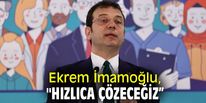 Ekrem  İmamoğlu, "İstasyonlarda sona gelinmiş durumda"