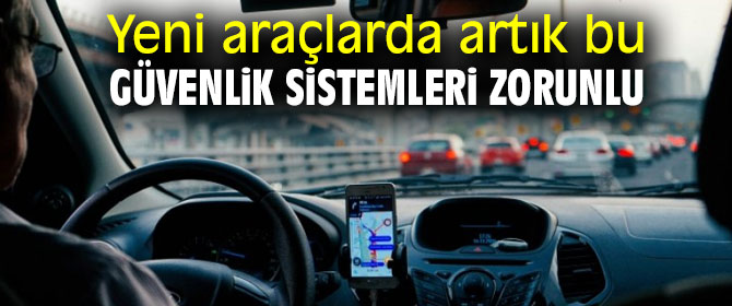 Artık bu güvenlik sistemleri zorunlu!