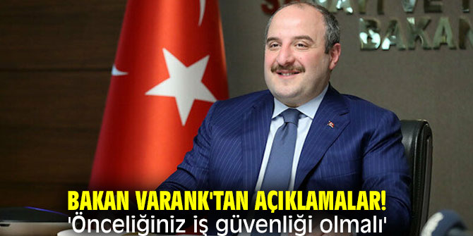 Bakan Varank'tan açıklamalar! 'Önceliğiniz iş güvenliği olmalı'