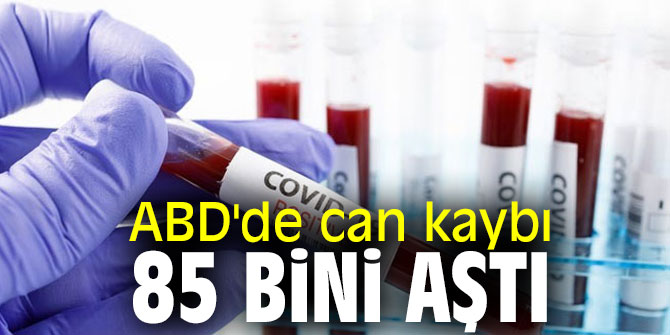 ABD'de can kaybı 85 bini aştı