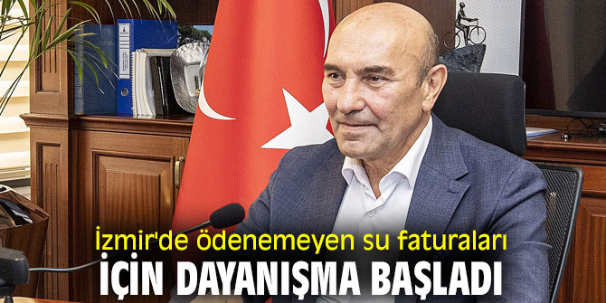 İzmir'de ödenemeyen su faturaları için dayanışma başladı