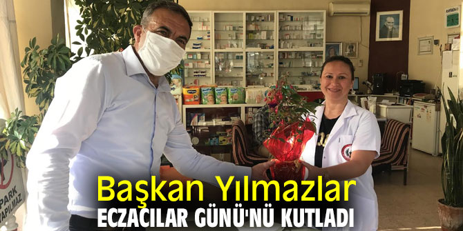 Başkan Yılmazlar, ilçede bulunan eczacıları ziyaret etti