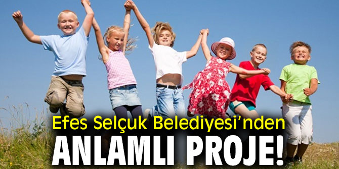 Efes Selçuk Belediyesi'nden anlamlı proje!
