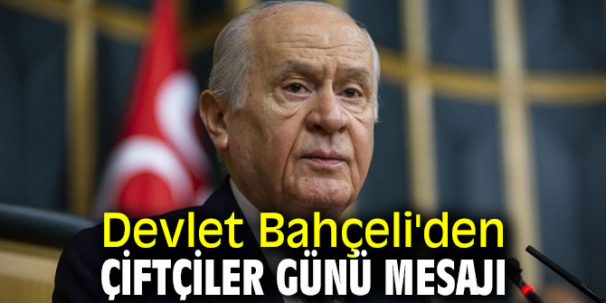 Devlet Bahçeli'den Çiftçiler Günü mesajı