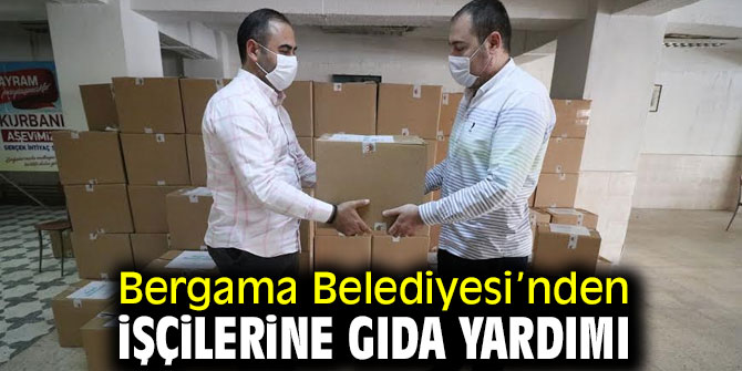 Bergama Belediyesi işçilerini unutmadı!