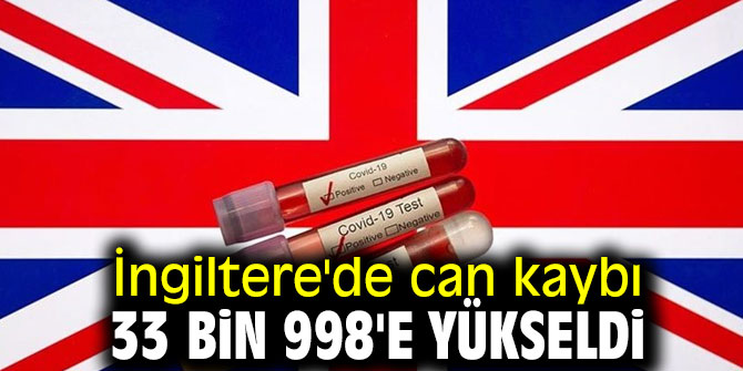 İngiltere'de can kaybı 33 bin 998'e yükseldi