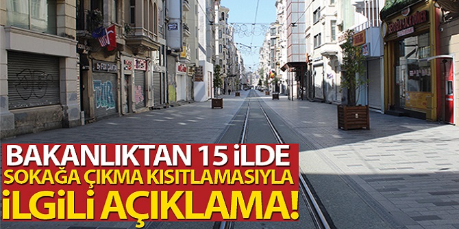 Sokağa çıkma kısıtlamasıyla ilgili açıklama