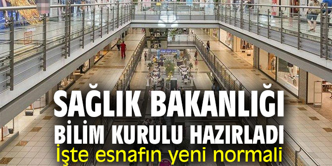 Sağlık Bakanlığı Bilim Kurulu hazırladı! İşte esnafın yeni normali