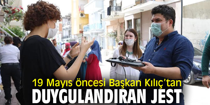 19 Mayıs öncesi Başkan Kılıç’tan duygulandıran jest    