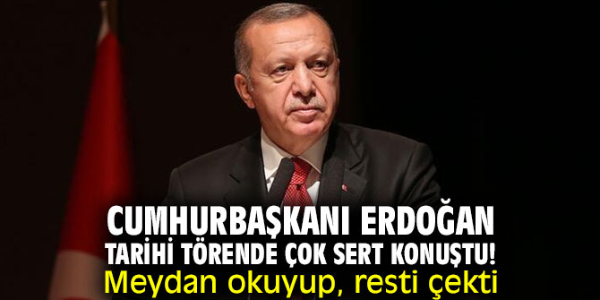 Cumhurbaşkanı Erdoğan tarihi törende çok sert konuştu!