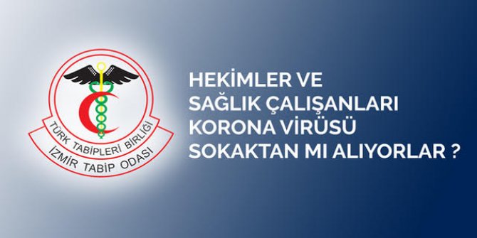 Hekimler ve Sağlık Çalışanları Korona Virüsü Sokaktan mı Alıyorlar?