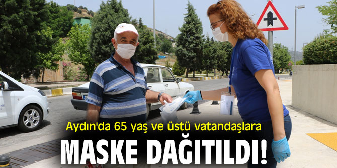 Aydın'da  65 yaş ve üstü vatandaşlara maske dağıtıldı!