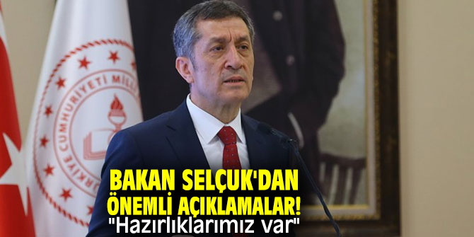 Bakan Selçuk'dan önemli açıklamalar! "Hazırlıklarımız var"