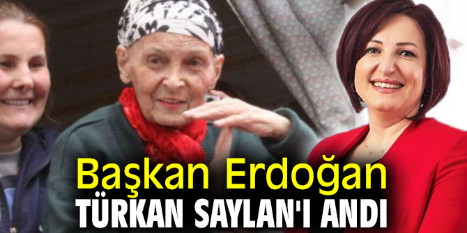 Başkan Erdoğan Türkan Saylan'ı andı