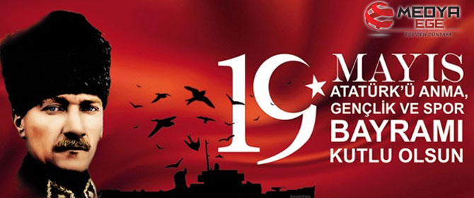 19 Mayıs Atatürk'ü Anma Gençlik ve Spor Bayramı Kutlu Olsun