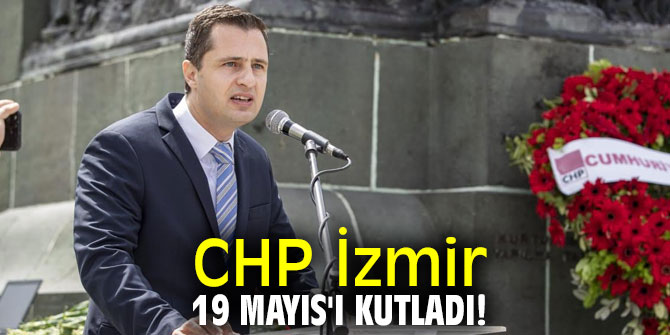 CHP İzmir 19 Mayıs'ı kutladı!