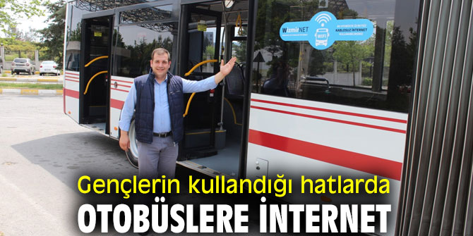 Büyükşehir'den Gençlerin kullandığı hatlarda otobüslere internet