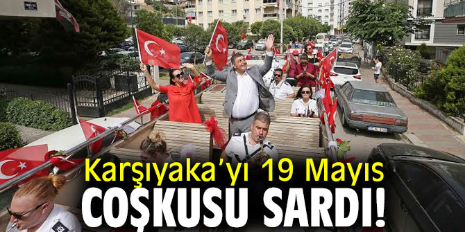 Karşıyaka’yı 19 Mayıs coşkusu sardı!