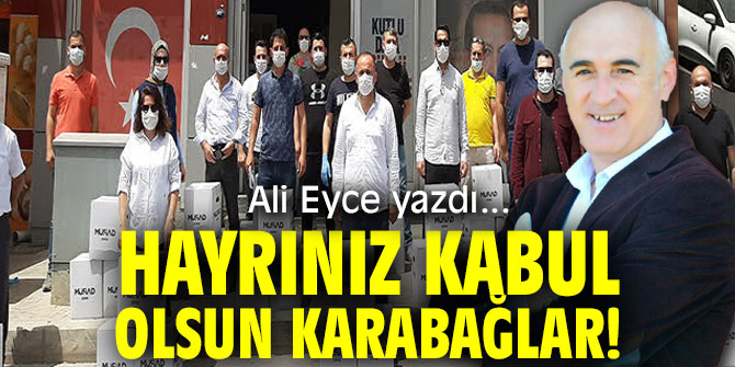 HAYRINIZ KABUL OLSUN KARABAĞLAR!