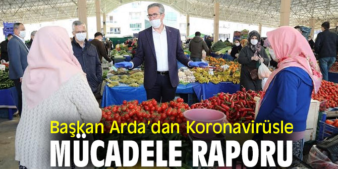 Başkan Arda’dan Koronavirüsle mücadele raporu
